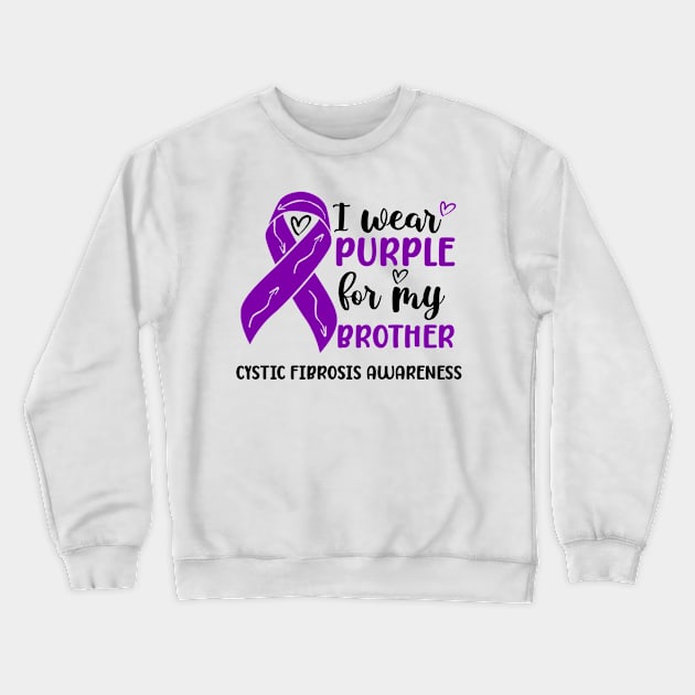 I Wear Purple For My Brother Cystic Fibrosis Awareness Crewneck Sweatshirt by Geek-Down-Apparel